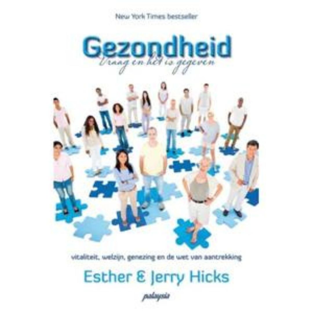 Esther & Jerry Hicks - Gezondheid: vraag en het is gegeven - MKBM Webshop